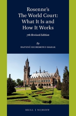 Rosenne's The World Court: What It Is and How It Works - Daphn&eacute; Richemond-Barak