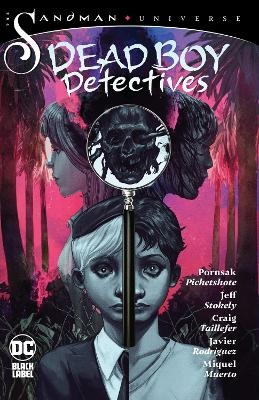 The Sandman Universe: Dead Boy Detectives - Pornsak Pichetshote, Jeff Stokely