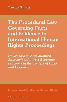The Procedural Law Governing Facts and Evidence in International Human Rights Proceedings