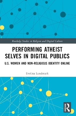 Performing Atheist Selves in Digital Publics