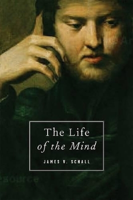 The Life of the Mind - James V Schall