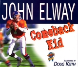 Comeback Kid -  John Elway