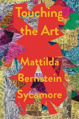 Touching the Art - Mattilda Bernstein Sycamore