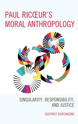 Paul Ricoeur's Moral Anthropology -  Geoffrey Dierckxsens
