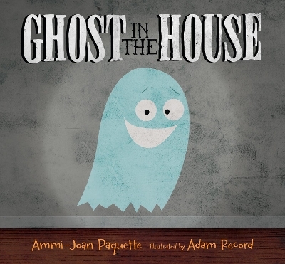 Ghost in the House - Ammi-Joan Paquette