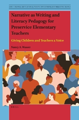Narrative as Writing and Literacy Pedagogy for Preservice Elementary Teachers - Nancy A. Wasser