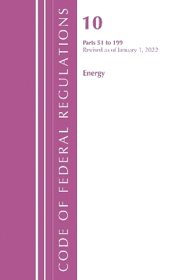 Code of Federal Regulations, Title 10 Energy 51-199, Revised as of January 1, 2022