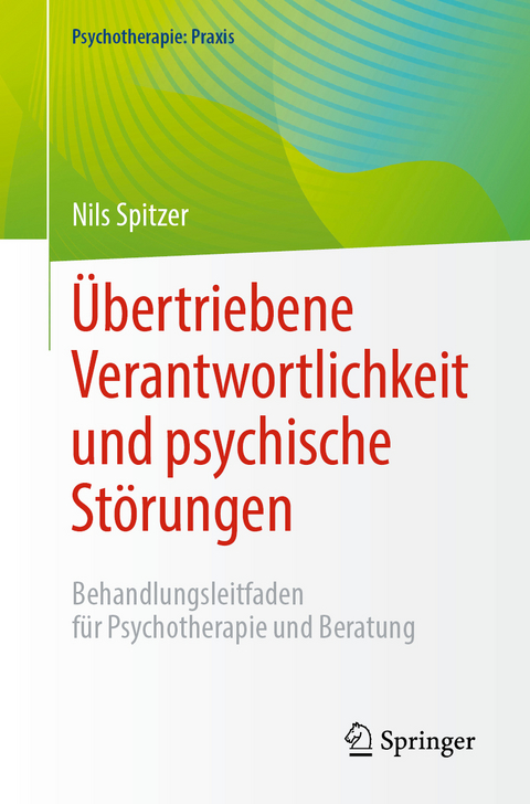 &Uuml;bertriebene Verantwortlichkeit und psychische St&ouml;rungen - Nils Spitzer