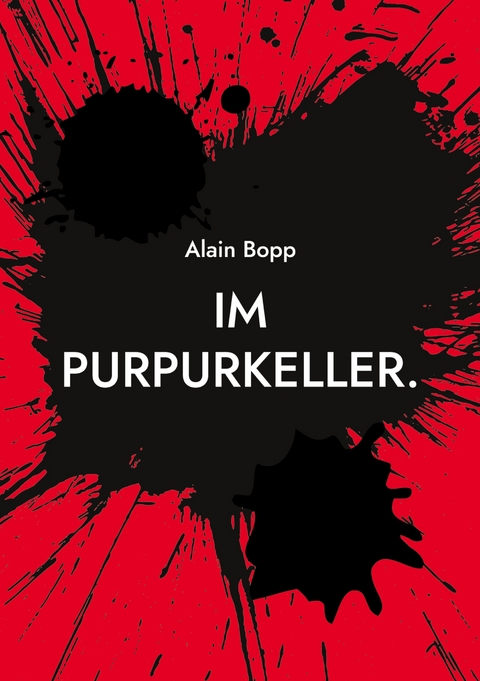 Im Purpurkeller. - Alain Bopp
