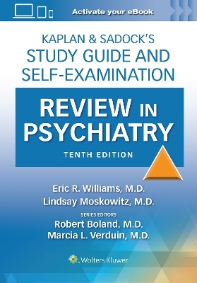 Kaplan & Sadock&rsquo;s Study Guide and Self-Examination Review in Psychiatry: Print + eBook with Multimedia - ERIC RASHAD WILLIAMS, LINDSAY MOSKOWITZ, Robert Boland, Marcia Verduin