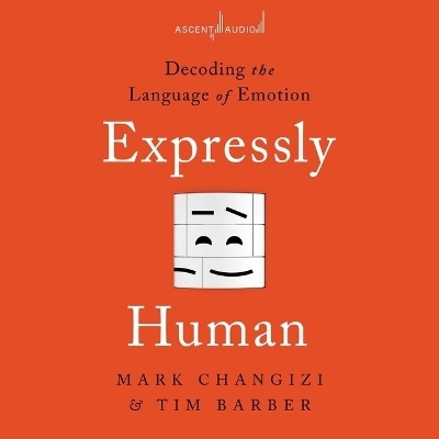 Expressly Human - Mark Changizi, Tim Barber