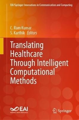 Translating Healthcare Through Intelligent Computational Methods - 