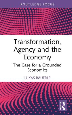 Transformation, Agency and the Economy