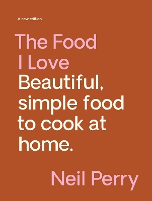 The Food I Love - Neil Perry