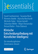 Klinische Entscheidungsfindung mit K&uuml;nstlicher Intelligenz - David Samhammer, Susanne Beck, Klemens Budde, Aljoscha Burchardt, Michelle Faber, Simon Gerndt, Sebastian M&ouml;ller, Bilgin Osmanodja, Roland Roller, Peter Dabrock