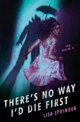 There's No Way I'd Die First - Lisa Springer