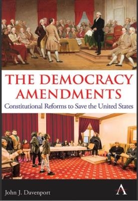 The Democracy Amendments - John J. Davenport