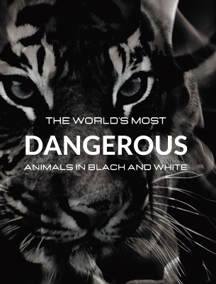 The World's most DANGEROUS ANIMALS in Black and White