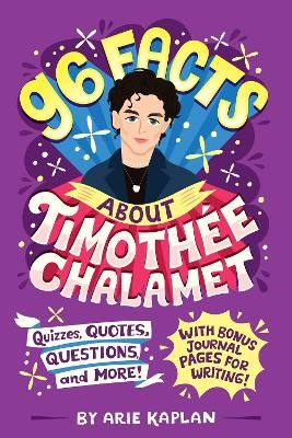96 Facts About Timoth&eacute;e Chalamet - Arie Kaplan