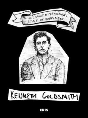 I Declare A Permanent State of Happiness, Second Edition - Kenneth Goldsmith