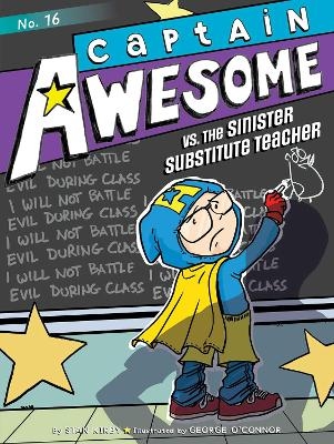 Captain Awesome vs. the Sinister Substitute Teacher - Stan Kirby
