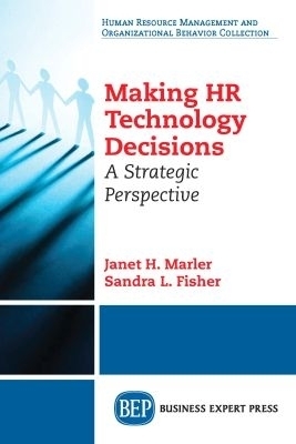 Making HR Technology Decisions - Janet H. Marler, Sandra L. Fisher