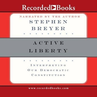 Active Liberty - Justice Stephen Breyer