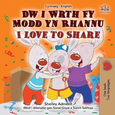 I Love to Share (Welsh English Bilingual Children's Book) - Shelley Admont, KidKiddos Books