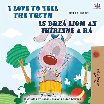 I Love to Tell the Truth (English Irish Bilingual Children's Book) - KidKiddos Books, Shelley Admont