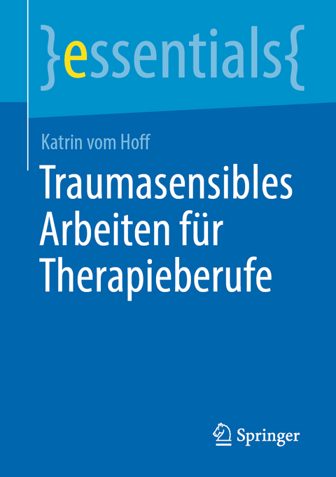Traumasensibles Arbeiten f&uuml;r Therapieberufe - Katrin vom Hoff