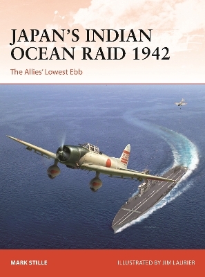 Japan&rsquo;s Indian Ocean Raid 1942 - Mark Stille