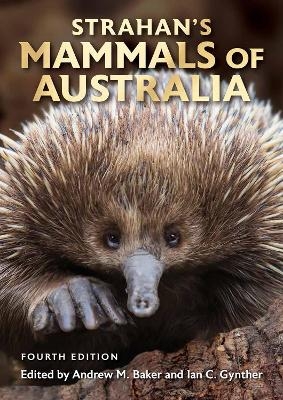 Strahan's Mammals of Australia - Andrew Baker, Ian Gynther