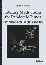 Literary Meditations for Pandemic Times: Reflections on Plague Classics - Dustin Peone