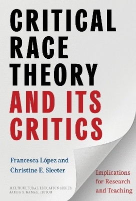 Critical Race Theory and Its Critics - Francesca L&oacute;pez, Christine E. Sleeter