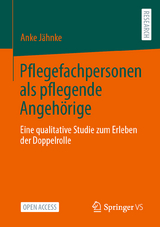 Pflegefachpersonen als pflegende Angeh&ouml;rige - Anke J&auml;hnke