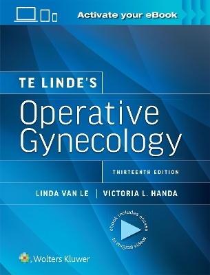 Te Linde&rsquo;s Operative Gynecology: Print + eBook with Multimedia - Victoria Lynn Handa, Linda Van Le