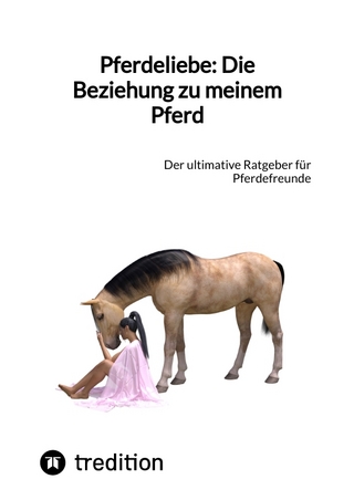 Pferdeliebe: Die Beziehung zu meinem Pferd