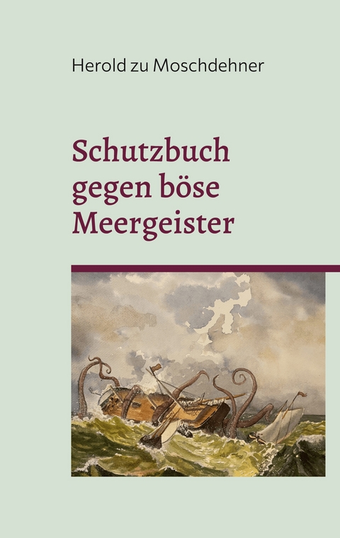 Schutzbuch gegen b&ouml;se Meergeister - Herold zu Moschdehner