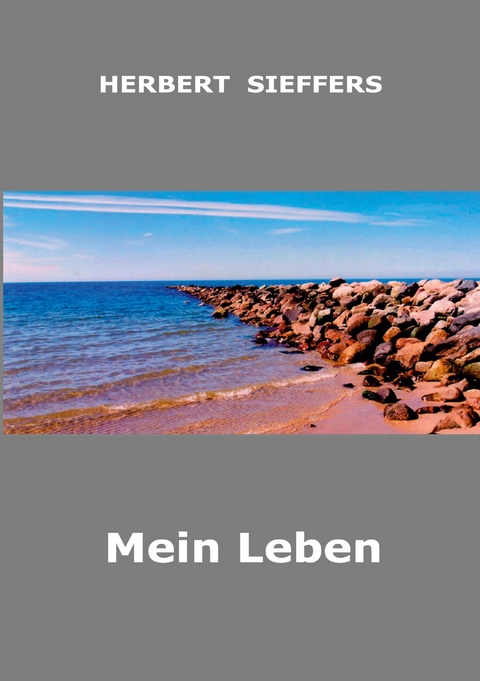 Mein Leben - Herbert Sieffers