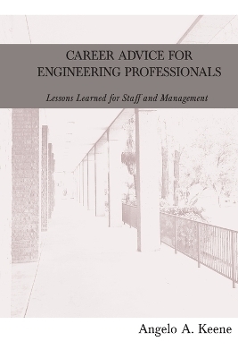Career Advice for Engineering Professionals - Angelo a Keene