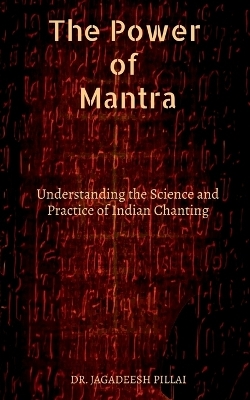 The Power of Mantra - Jagadeesh Pillai