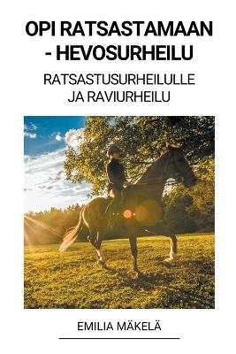 Opi Ratsastamaan - Hevosurheilu (Ratsastusurheilulle ja Raviurheilu)
