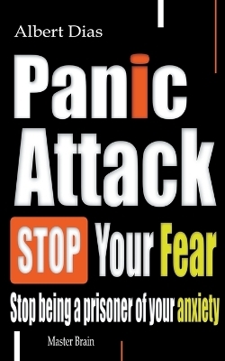 Panic attack Stop Your Fear - Albert Dias