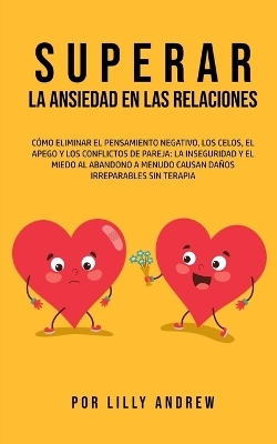 Superar la Ansiedad en las Relaciones - Lilly Andrew