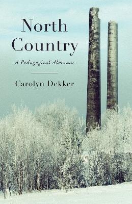 North Country - Carolyn Jennifer Dekker