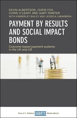 Payment by Results and Social Impact Bonds - Kevin Albertson, Chris Fox, Chris O'Leary, Gary Painter