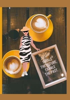 Inhale the future exhale the past