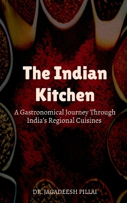 The Indian Kitchen - Jagadeesh Pillai