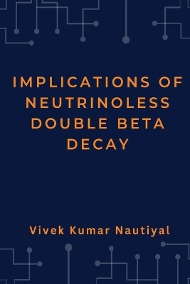 Implications of Neutrinoless Double Beta Decay