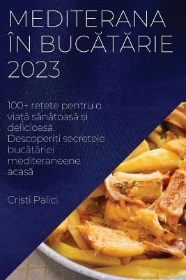Mediterana în bucătărie 2023